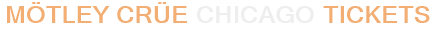 Mötley Crüe Chicago Tickets